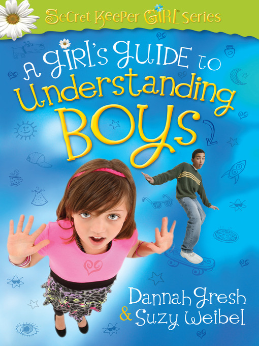 Title details for A Girl's Guide to Understanding Boys by Dannah Gresh - Available